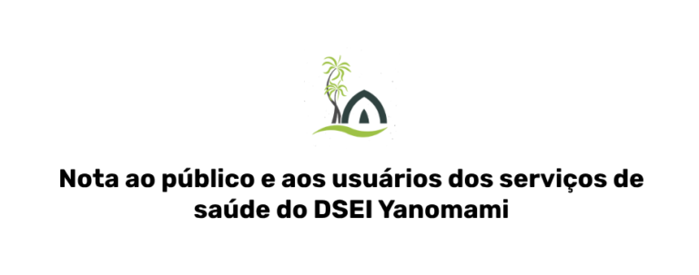 Nota ao público e aos usuários dos serviços de saúde do DSEI Yanomami